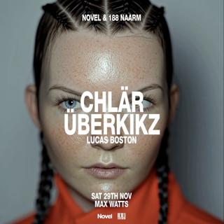 Novel & 188 Naarm Present ChläR + Überkikz