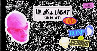 Lb Aka Labat (3H De Set) + Roni + Cesous
