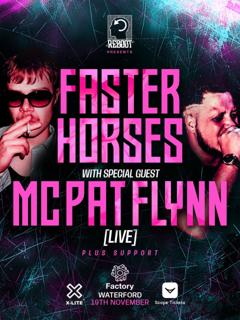 Faster Horses + Mc Pat Flynn
