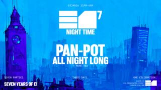 E1⁷: Pan-Pot All Night Long (The Grand Closing)