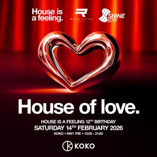 House Of Love (House Is A Feeling 12Th B'Day) (Shine 879 & Rave Days)