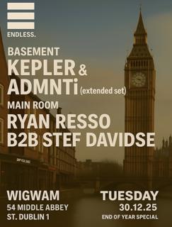 Kepler & Admnti + Ryan Resso B2B Stef Davidse - Endless. Dublin