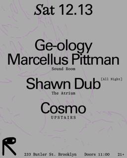 Ge-Ology + Marcellus Pittman / Shawn Dub / Cosmo