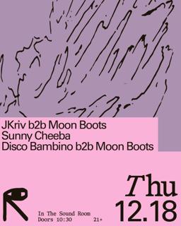 Jkriv B2B Moon Boots + Sunny Cheeba + Disco Bambino B2B Moon Boots