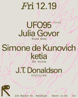 Ufo95 [Live] + Julia Govor / Simone De Kunovich + Ketia / J.T. Donaldson