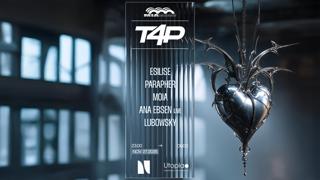 T4P: Moia, Parapher, Esilise, Lubowsky & Ana Ebsen (Live)