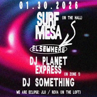 Surf Mesa, Dj Planet Express, Dj Something, We Are Eclipse: Jlu, Reva