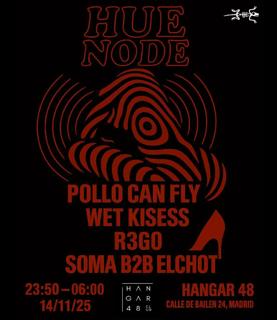 Hue Node: Pollo Can Fly, Wet Kises, R3Go, Soma, Elchot