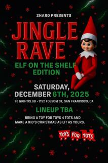 Toy Drive Jingle Rave: Elf On The Shelf Edition Presented By 2Hard X Toys For Tots