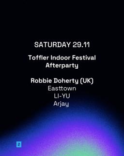 Toffler Indoor Festival With Robbie Doherty (Uk)