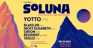Soluna Adelaide Ft Yotto, Rezident, Qrion, Nicky Elisabeth, Blake.08, Taglo + More Tba