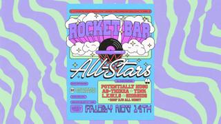 ✰ Rocket Bar All-Stars ✰ - Nov 14Th