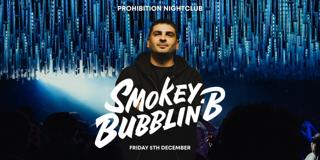 Smokey Bubblin' B (Uk) • Brisbane - Prohibition Nightclub