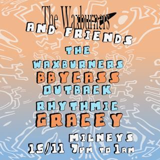 The Waxburners And Friends With Bby Cass, Outback Rhythmic, Gracey