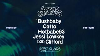 Lost Sundays - Nov 9 Feat. Bushbaby, Cotto, Hotbabe93 + Jessi Lowkey B2B Clifford