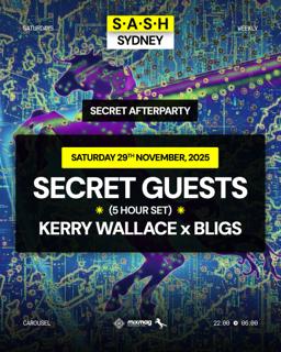 ★ S.A.S.H Sydney ★ Secret After Party ★ Secret Guests (5-Hr Set) ★ Saturday 29Th November ★