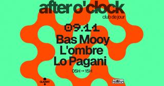 After O'Clock: Bas Mooy - L'Ombre - Lo Pagani