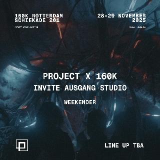 Project X 160K Invite Ausgang Studio