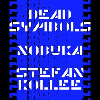 Dead Symbols + Nobuka And Stefan Kollee