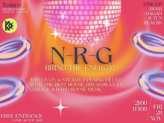 N-R-G Brings You The Best Breaks-House-Garage-Groove To Teatro