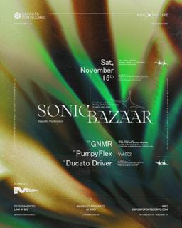 Sonic Bazaar // Gnmr - Pumpyflex - Ducato Driver // Deposito Pontecorvo
