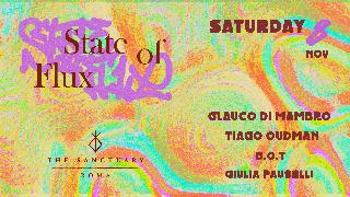 08.11 - State Of Flux - Glauco Di Mambro + Tiago Oudman + B.O.T