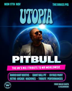Utopia Presents: Pitbull Live Tribute Show