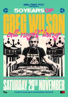 50 Years Of Greg Wilson - All Night Long // Melting Pot // Radisson Red Sky Bar // 29.11.25