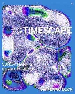 Timescape // Sundaymann & Physix + Friends
