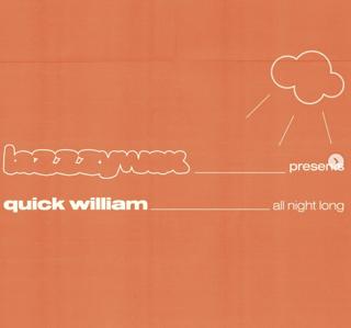Lazzzywax: Quick William (All Night Long)
