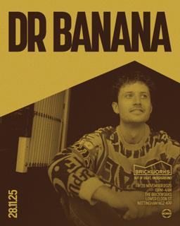 The Brickworks: Dr Banana