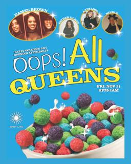 Oops! All Queens ( Kelly Golden'S Art Opening After Party )