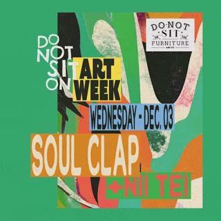 Do Not Sit On Art Week: Soul Clap & Nii Tei