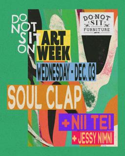Do Not Sit On Art Week: Soul Clap & Nii Tei