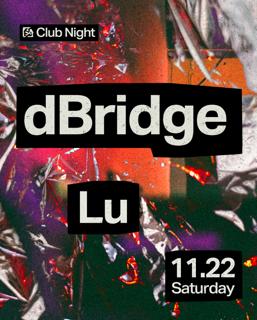 Process Club Night: Dbridge, Lu