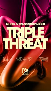Triple Threat - A Queer & Trans Strip Night