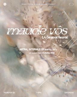 Peace Portal X Club Liminal: Maude Vôs Astral Intervals Listening Party