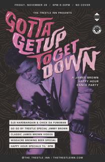 Gotta Get Up To Get Down - A James Brown Happy Hour Dance Party