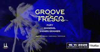 Groove Al Fresco: Fury, Mandmil, Vamøs Gramøs