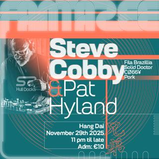 Fantazee Presents Northern Polymath: Steve Cobby At Hang Dai