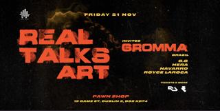 Real Talks Art: Gromma