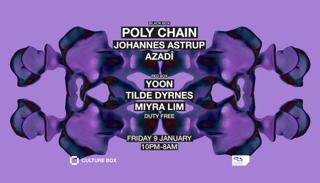 Poly Chain / Johannes Astrup / Azadî / Duty Free: Duty Free: Yoon / Tilde Dyrnes / Miyra Lim