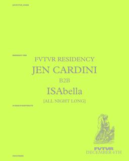 Fvtvr Residency: Jen Cardini B2B Isabella All Night Long