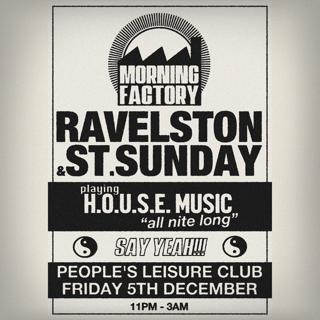 Morning Factory: Ravelston & St. Sunday Play House Muzik All Nite Long