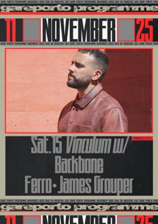 Vinculum With Backbone, Ferro, James Grouper (Free Entry)