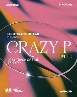 Lost Track Of Time Presents: Crazy P