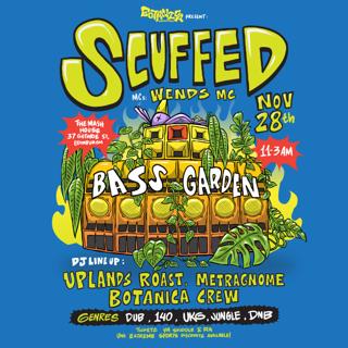 Botanica Presents: Bass Garden // Scuffed Uk