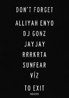 Don'T Forget To Exit ~ Dj Gonz, Rrrkrta, Víz, Sunfear, Alliyah Enyo, Jayjay