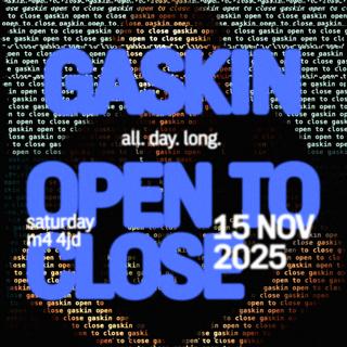 Gaskin: Open To Close