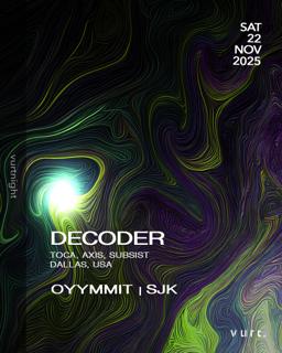 Vurtnight With Decoder (Toca, Axis, Subsist / Dallas, Usa)